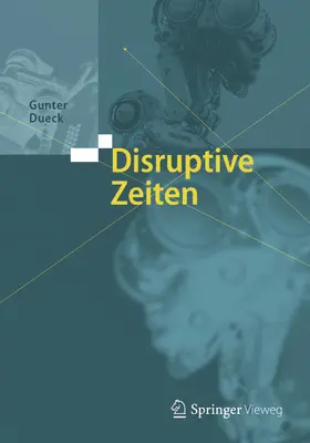 Dueck |  Disruptive Zeiten | eBook | Sack Fachmedien
