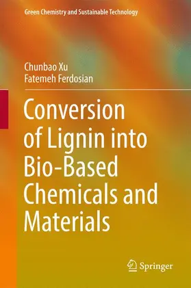 Ferdosian / Xu |  Conversion of Lignin into Bio-Based Chemicals and Materials | Buch |  Sack Fachmedien