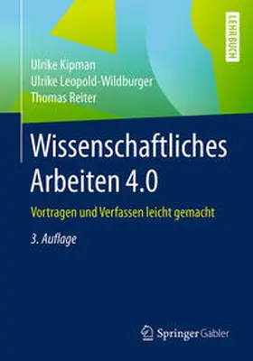 Kipman / Leopold-Wildburger / Reiter |  Wissenschaftliches Arbeiten 4.0 | eBook | Sack Fachmedien