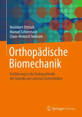 Dittrich / Schimmack / Siemsen |  Orthopädische Biomechanik | Buch |  Sack Fachmedien