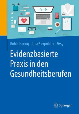 Siegmüller / Haring | Evidenzbasierte Praxis in den Gesundheitsberufen | Buch | 978-3-662-55376-3 | sack.de