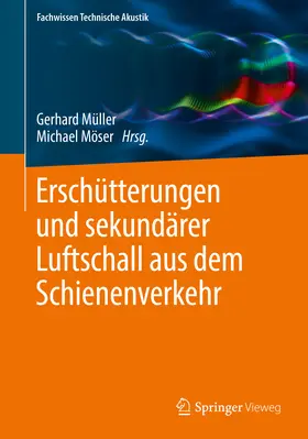 Müller / Möser |  Erschütterungen und sekundärer Luftschall aus dem Schienenverkehr | eBook | Sack Fachmedien