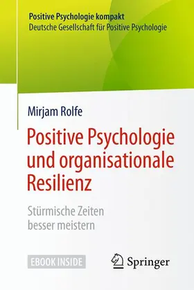 Rolfe |  Positive Psychologie und organisationale Resilienz | Buch |  Sack Fachmedien