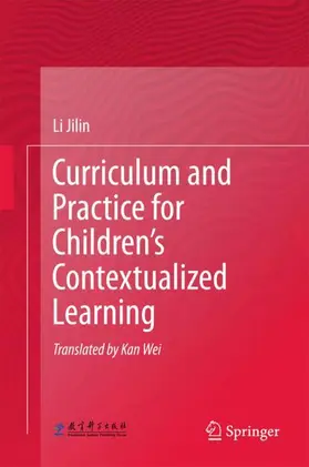 Jilin |  Curriculum and Practice for Children¿s Contextualized Learning | Buch |  Sack Fachmedien