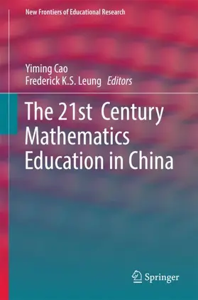 Cao / Leung |  The 21st Century Mathematics Education in China | Buch |  Sack Fachmedien