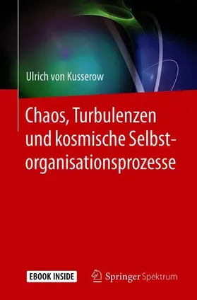 von Kusserow |  Chaos, Turbulenzen und kosmische Selbstorganisationsprozesse | Buch |  Sack Fachmedien