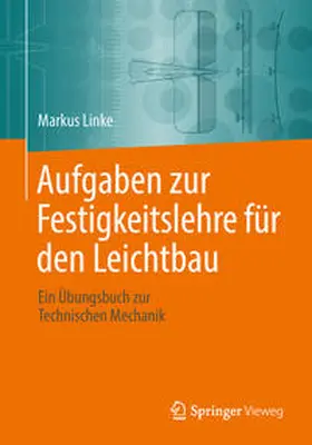 Linke | Aufgaben zur Festigkeitslehre für den Leichtbau | E-Book | sack.de