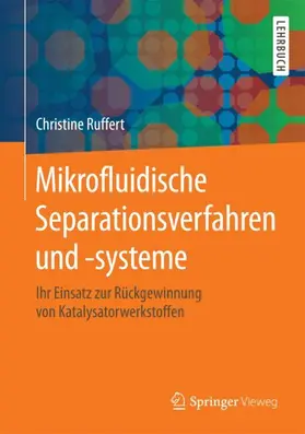 Ruffert |  Mikrofluidische Separationsverfahren und -systeme | Buch |  Sack Fachmedien