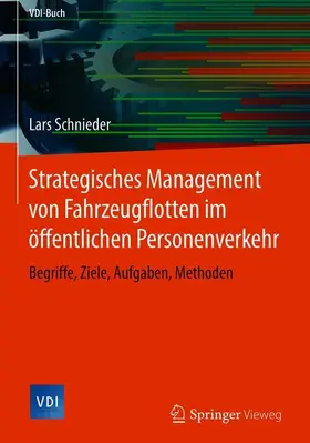 Schnieder | Strategisches Management von Fahrzeugflotten im öffentlichen Personenverkehr | Buch | 978-3-662-56607-7 | sack.de