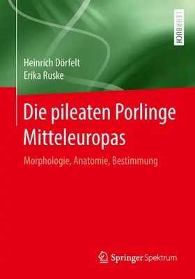 Ruske / Dörfelt |  Die pileaten Porlinge Mitteleuropas | Buch |  Sack Fachmedien
