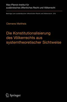 Mattheis |  Die Konstitutionalisierung des Völkerrechts aus systemtheoretischer Sichtweise | Buch |  Sack Fachmedien