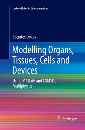 Dokos |  Modelling Organs, Tissues, Cells and Devices | Buch |  Sack Fachmedien
