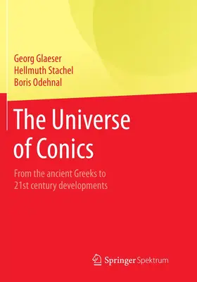 Glaeser / Stachel / Odehnal |  The Universe of Conics | Buch |  Sack Fachmedien