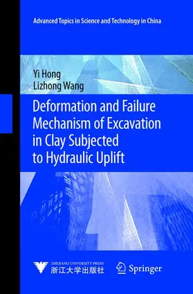 Wang / Hong |  Deformation and Failure Mechanism of Excavation in Clay Subjected to Hydraulic Uplift | Buch |  Sack Fachmedien
