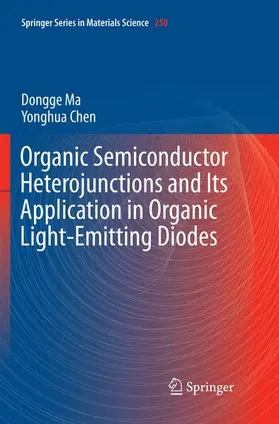 Chen / Ma |  Organic Semiconductor Heterojunctions and Its Application in Organic Light-Emitting Diodes | Buch |  Sack Fachmedien