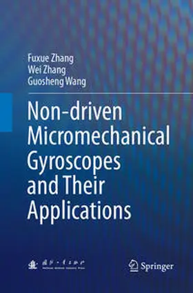 Zhang / Wang |  Non-driven Micromechanical Gyroscopes and Their Applications | Buch |  Sack Fachmedien