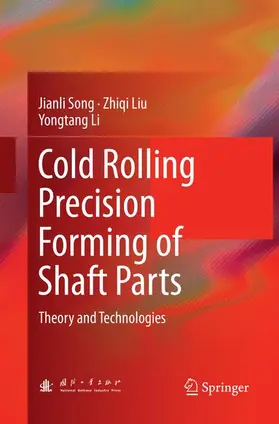 Song / Li / Liu |  Cold Rolling Precision Forming of Shaft Parts | Buch |  Sack Fachmedien