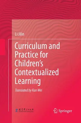 Jilin |  Curriculum and Practice for Children¿s Contextualized Learning | Buch |  Sack Fachmedien