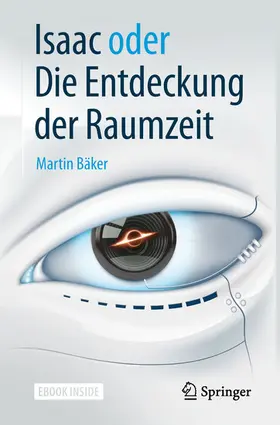 Bäker | Isaac oder Die Entdeckung der Raumzeit | E-Book | sack.de