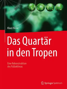 Heine |  Das Quartär in den Tropen | Buch |  Sack Fachmedien