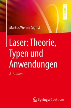 Sigrist |  Laser: Theorie, Typen und Anwendungen | Buch |  Sack Fachmedien