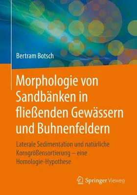 Botsch |  Morphologie von Sandbänken in fließenden Gewässern und Buhnenfeldern | eBook | Sack Fachmedien