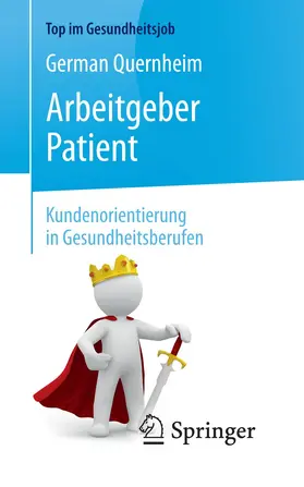 Quernheim |  Arbeitgeber Patient - Kundenorientierung in Gesundheitsberufen | Buch |  Sack Fachmedien