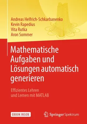 Helfrich-Schkarbanenko / Rapedius / Rutka |  Mathematische Aufgaben und Lösungen automatisch generieren | Buch |  Sack Fachmedien