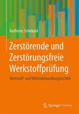 Schiebold |  Zerstörende und Zerstörungsfreie Werkstoffprüfung | eBook | Sack Fachmedien