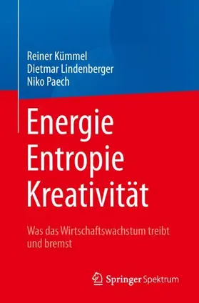 Kümmel / Paech / Lindenberger |  Energie,  Entropie, Kreativität | Buch |  Sack Fachmedien