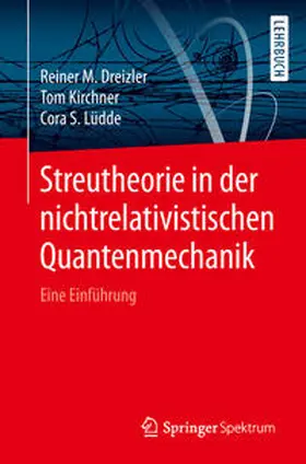 Dreizler / Lüdde / Kirchner |  Streutheorie in der nichtrelativistischen Quantenmechanik | Buch |  Sack Fachmedien