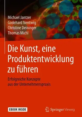 Jantzer / Nentwig / Deininger |  Die Kunst, eine Produktentwicklung zu führen | Buch |  Sack Fachmedien
