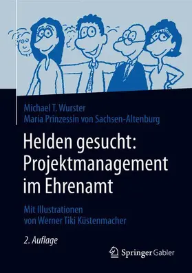 Wurster / Prinzessin von Sachsen-Altenburg |  Helden gesucht: Projektmanagement im Ehrenamt | Buch |  Sack Fachmedien