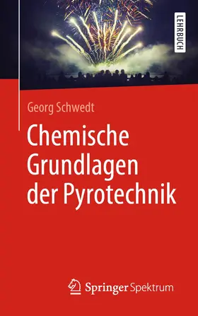 Schwedt |  Chemische Grundlagen der Pyrotechnik | Buch |  Sack Fachmedien