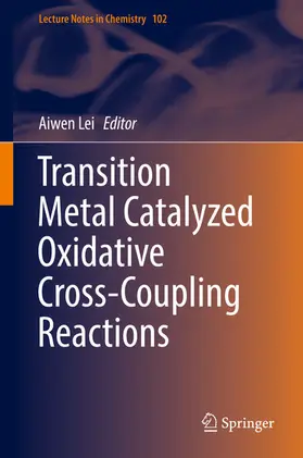 Lei |  Transition Metal Catalyzed Oxidative Cross-Coupling Reactions | eBook | Sack Fachmedien
