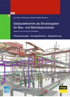 Treeck, van / Treeck / Kistemann |  Gebäudetechnik als Strukturgeber für Bau- und Betriebsprozesse | eBook | Sack Fachmedien
