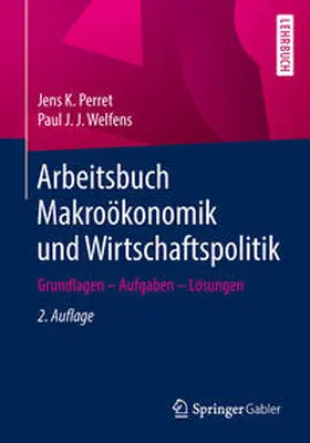 Perret / Welfens |  Arbeitsbuch Makroökonomik und Wirtschaftspolitik | eBook | Sack Fachmedien