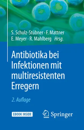 Schulz-Stübner / Mattner / Meyer |  Antibiotika bei Infektionen mit multiresistenten Erregern | eBook | Sack Fachmedien