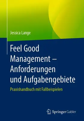 Lange |  Feel Good Management - Anforderungen und Aufgabengebiete | Buch |  Sack Fachmedien