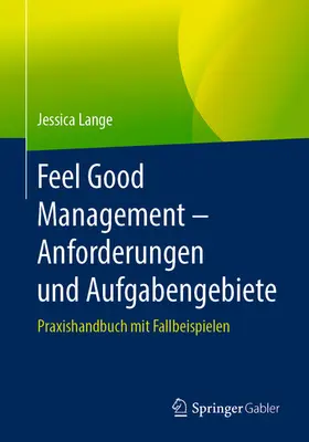 Lange |  Feel Good Management - Anforderungen und Aufgabengebiete | eBook | Sack Fachmedien