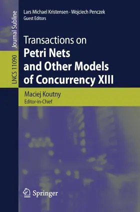 Koutny / Penczek / Kristensen |  Transactions on Petri Nets and Other Models of Concurrency XIII | Buch |  Sack Fachmedien