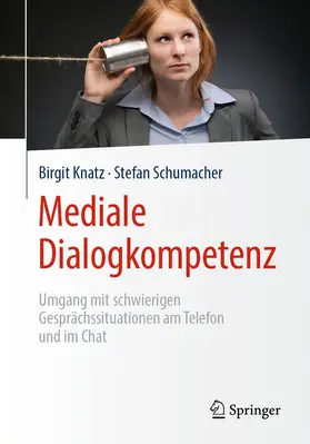 Knatz / Schumacher |  Mediale Dialogkompetenz | Buch |  Sack Fachmedien