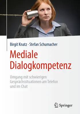 Knatz / Schumacher |  Mediale Dialogkompetenz | eBook | Sack Fachmedien