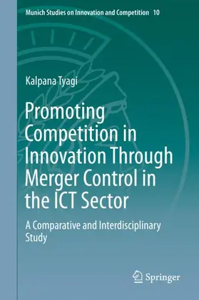 Tyagi |  Promoting Competition in Innovation Through Merger Control in the ICT Sector | Buch |  Sack Fachmedien