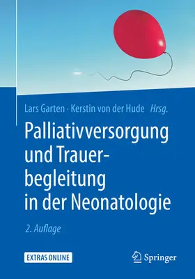 Garten / von der Hude |  Palliativversorgung und Trauerbegleitung in der Neonatologie | eBook | Sack Fachmedien