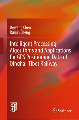 Chen / Cheng | Intelligent Processing Algorithms and Applications for GPS Positioning Data of Qinghai-Tibet Railway | E-Book | sack.de
