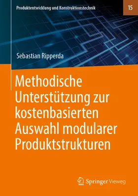 Ripperda |  Methodische Unterstützung zur kostenbasierten Auswahl modularer Produktstrukturen | eBook | Sack Fachmedien