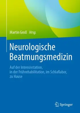 Groß |  Neurologische Beatmungsmedizin | Buch |  Sack Fachmedien