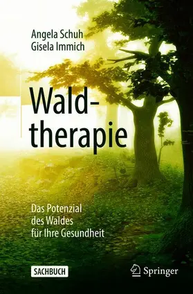 Schuh / Immich |  Waldtherapie - das Potential des Waldes für Ihre Gesundheit | Buch |  Sack Fachmedien