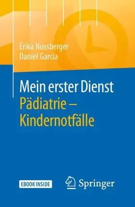 Nussberger / Garcia |  Mein erster Dienst Pädiatrie - Kindernotfälle | Buch |  Sack Fachmedien
